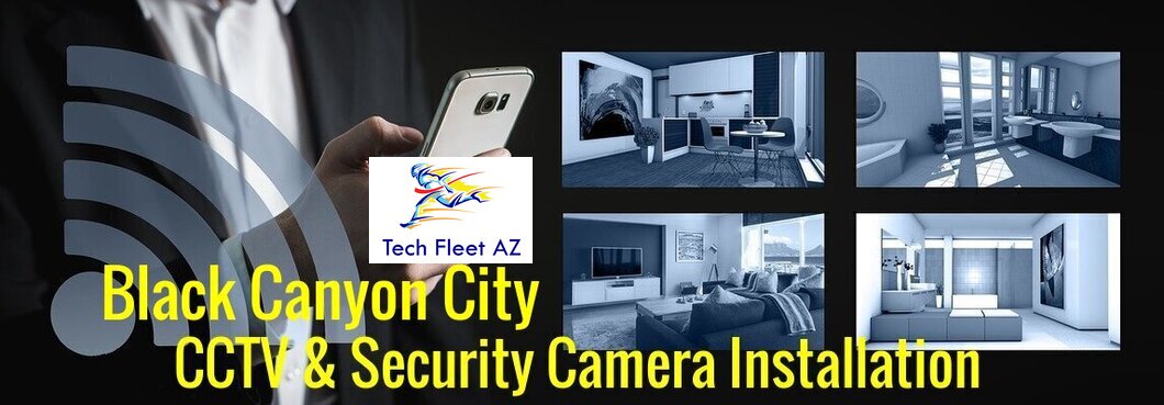 Black Canyon City CCTV & Security Camera Installation