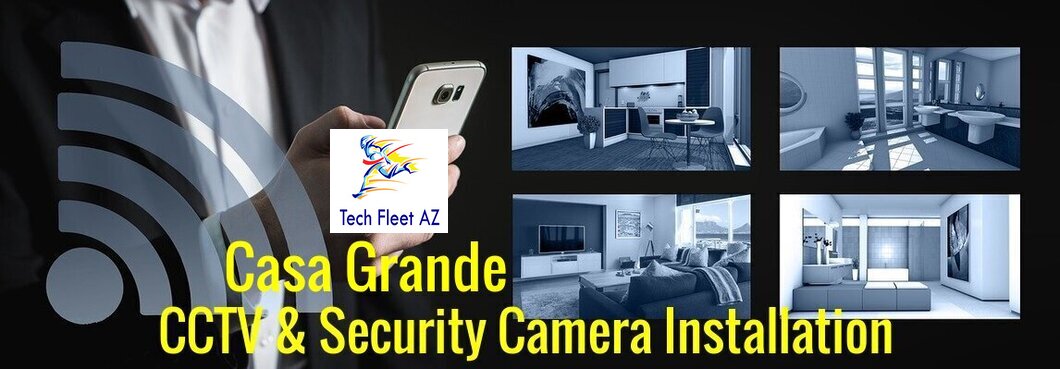 Casa Grande, AZ CCTV & Security Camera Installation